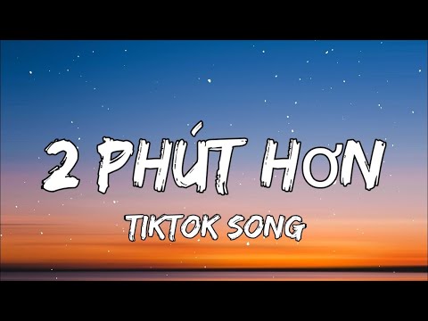 Phao - 2 Phut Hon [KAIZ Remix] (LYRICS) | TikTok popular song |