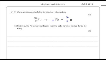 Edexcel Physics A-level June 2013 Unit 5 Q18c: Nuclear Decay