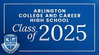 2025 Arlington College and Career High School Graduation - Arlington ISD