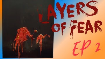 LAYERS OF FEAR|EP 2 - Don