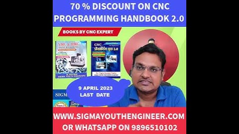 70 PERCENT DISCOUNT - CNC PROGRAMMING HANDBOOK 2.0 AND VMC PROGRAMMING BOOK -LAST DATE 9 APRIL 2023