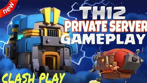 CLASH OF CLANS PRIVATE SERVER | TH12 GAME PLAY | DOWNLOAD MOD APK(with link)