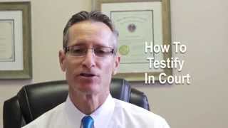 How to Prepare to Testify at Court by Broward County Divorce Lawyer Scott Stadler