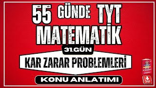 Kar Zarar Problemleri Konu Anlatımı 2024 55 Günde Tyt Matematik Kampı 31. Gün Yks