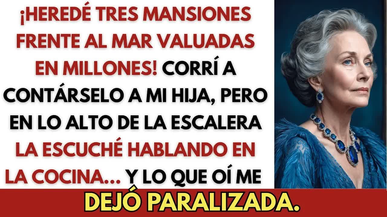 Heredé Tres Mansiones Frente al Mar Valuadas en Millones — Pero Luego Escuché lo Que Dijo Mi H