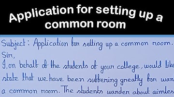 Application for setting up a common room//how to write an application letter