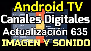 Android TV Sintonización Canales Digitales Rendimiento y Ajustes de Imagen y Audio para Firmware 635