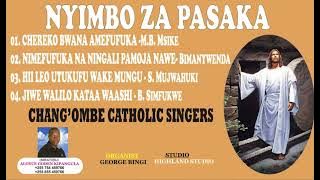 NYIMBO ZA PASAKA, UFUFUKO,KUFUFUKA YESU, CHEREKO, JIWE,NIMEFUFUKA.CHANG'OMBE CATHOLIC SINGERS,ALOYCE