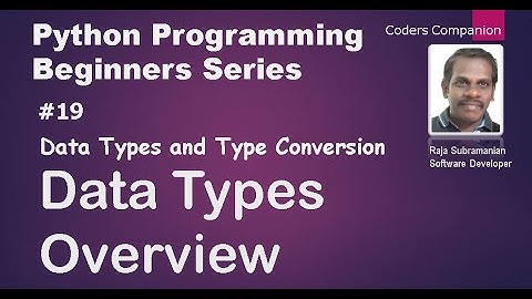 #19 Data Types and Type Conversion - Data Types Overview