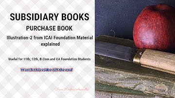 Subsidiary Books |Purchase Book| Part - 3| Illustration-2 from ICAI Foundation explained