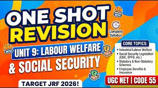 🔥 Unit 9: Labour Welfare & Social Security | ONE SHOT REVISION | UGC NET Code 55