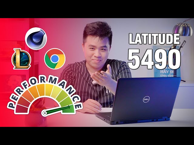 Test hiệu năng Dell Latitude 5490: Core i7 có mạnh như bạn nghĩ?