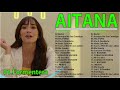 Mix Aitana | Lo Mejor de Aitana -Sus Más Grande Exitos 2022- Las mejores canciones -Full Album 2022