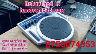 Roland hpd 15 handsonic for sale 8750074353 sumit Dev music shop