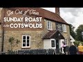 Get Out of Town | Sunday Roast in the Cotswolds