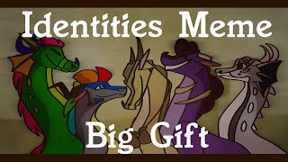 (Fully Animated) Identites Meme | Big Gift