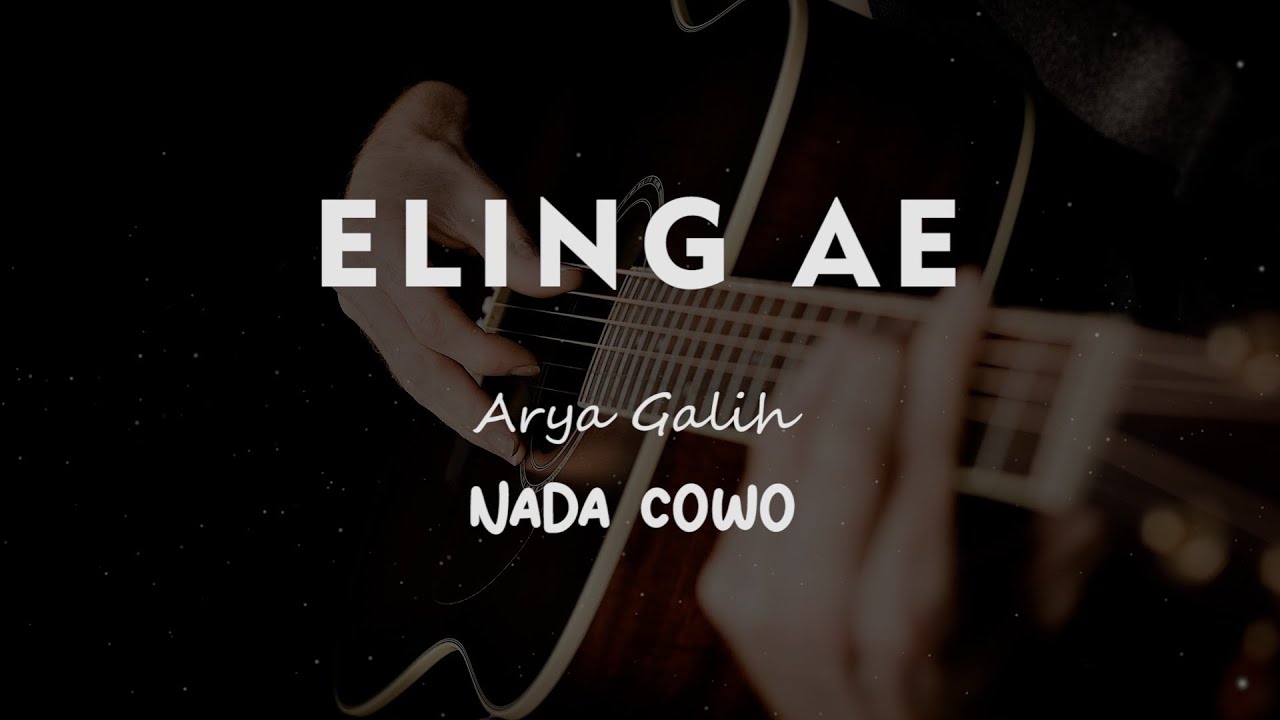 ELING AE // ARYA GALIH // KARAOKE GITAR AKUSTIK NADA COWO ( MALE )