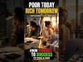 Poor Today Rich Tomorrow | Your Decisions Change your Life #shorts #lifestyle
