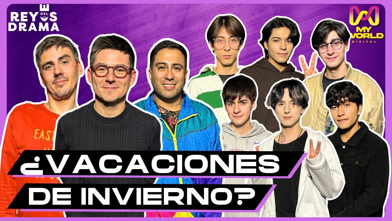 #REYESDELDRAMA | ¿VACACIONES DE INVIERNO? con Claudio Castellón y Q_are  | T8- C15 ~ MY WORLD