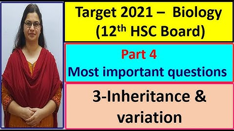 12th HSC Biology - Part 4 - Most Important questions from - Chapter 3 - Inheritance & variation.👍
