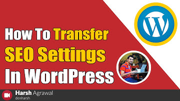 How To Transfer SEO Settings in WordPress