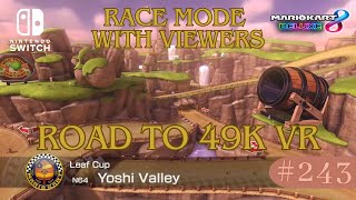 ROAD TO 49K VR 🏁 MK8D Regional / Worldwide (Live 243) Mario Kart 8 Deluxe With Viewers Livestream