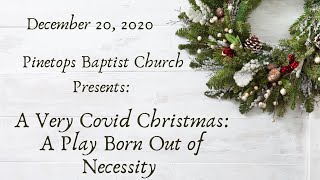 December 20, 2020 - A Very Covid Christmas: A Play Born Out of Necessity