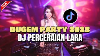 DUGEM PARTY 2025 || DJ PERCERAIAN LARA X ANDAI TAK BERPISAH || DJ TERBARU || DJ VIVI