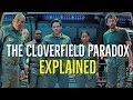 The CLOVERFIELD PARADOX (2018) Explained