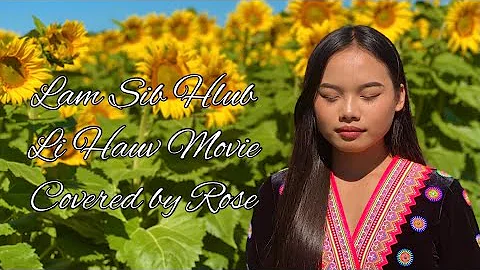 Lam Sib Hlub Li Movie COVERED BY ROSE VANG (with P...