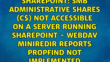 SMB administrative Shares (C$) not accessible on a server running SharePoint - WebDAV MiniRedir...
