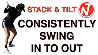 STACK & TILT - CONSISTENTLY SWING IN TO OUT | GOLF TIPS | LESSON 206