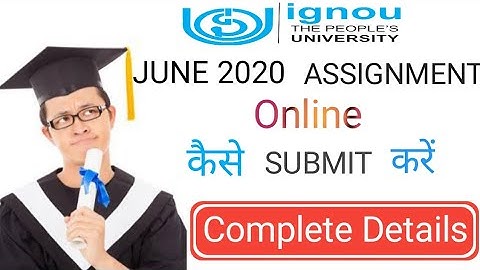 IGNOU June 2020 Assignment Online Submission Process
