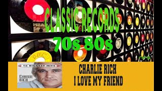 Watch Charlie Rich I Love My Friend video