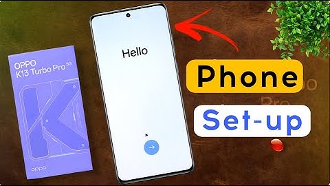 Oppo K13 Turbo Pro: How to Start & Setup, oppo k13 turbo pro New Phone Quick Setup Guide