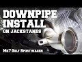 Downpipe Install on a Mk7 VW Golf Sportwagen w/ 4Motion using Jack Stands