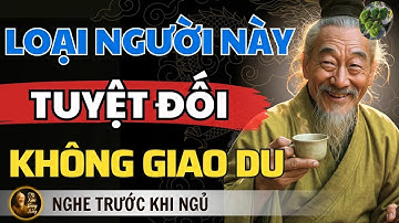Cổ Nhân Dạy   Người Có Dấu Hiệu Này Tuyệt Đối Không Giao Du, Cho Dù Là Tình Thân Ruột Thịt