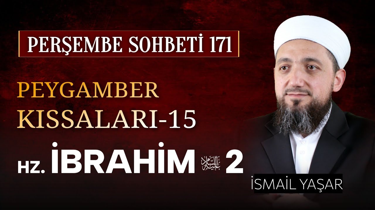 (15) Peygamber Kıssaları | HZ. İBRAHİM (2.Bölüm) | 08.01.2026 | İsmail YAŞAR