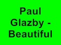 Paul Glazby - Beautiful