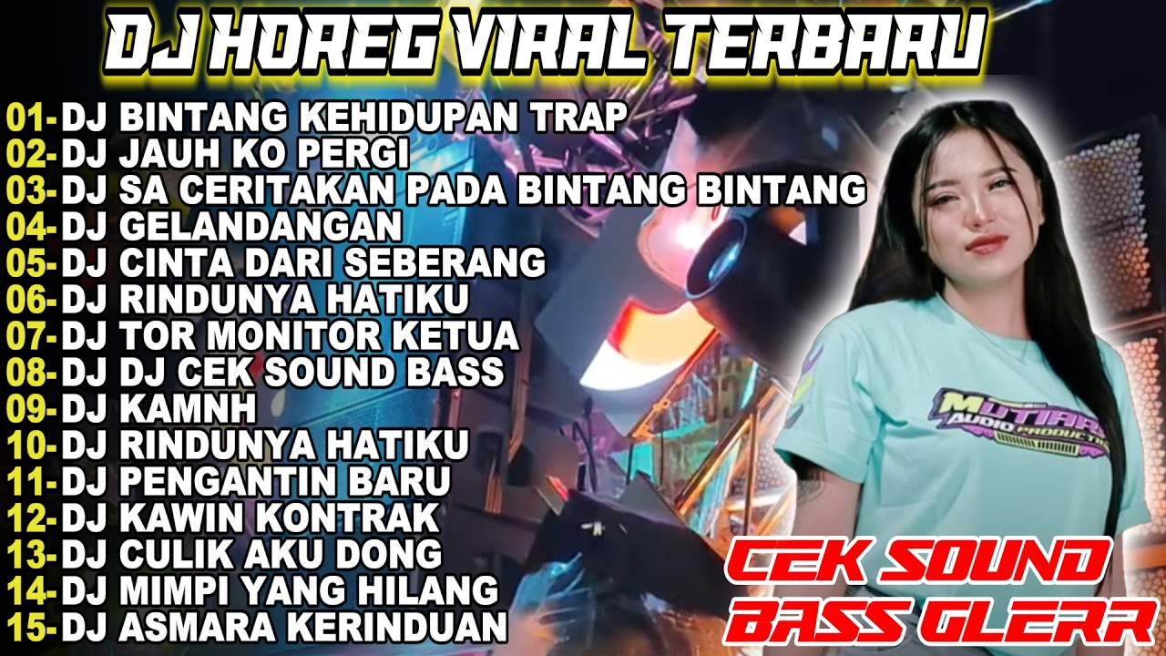 DJ BINTANG KEHIDUPAN DJ HOREG FULL BASS FULL ALBUM TERBARU 2026 KAPAL PROJECT