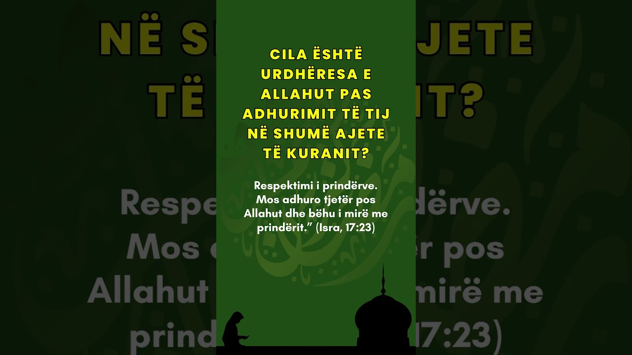 Cila Eshte Urdheresa E Allahut Pas Adhurimit Te Tij Ne Shume Ajete Kur Anit 