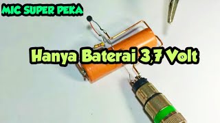 CARA MUDAH MERAKIT MIC CONDENSOR SEDERHANA PAKAI BATERAI 3,7 VOLT
