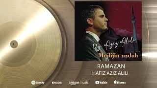 Hafiz Aziz Alili - Ramazan - (Audio 2023)HD