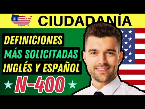 Las 30 Definiciones De La N-400 Para La Ciudadanía Americana (más Solicitadas) En Inglés Y Español