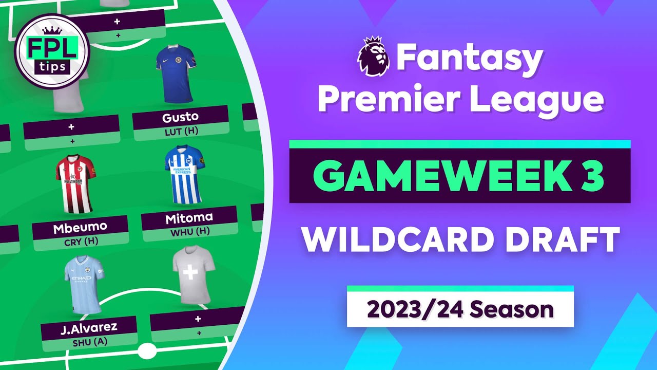 FPL GW3 WILDCARD DRAFT Tripleup on Man City? Gameweek 3 Fantasy