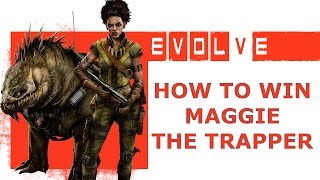 EVOLVE: How to win with Maggie the trapper [HD]