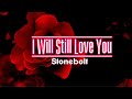 I Will Still Love You (lyric video)