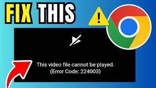 How To Fix This Video File Cannot Be Played Error (224003)