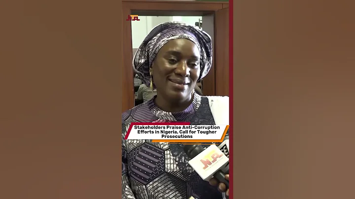 Stakeholders Praise Anti-Corruption Efforts in Nigeria, Call for Tougher Prosecutions