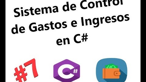 #7 - Resumenes de Movimientos - Control de Gastos e Ingresos en C#